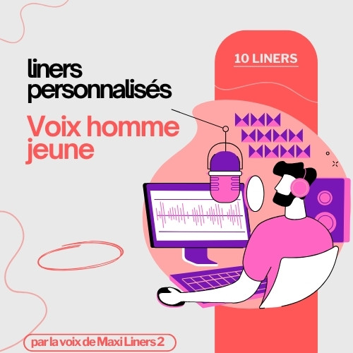 Liners personnalisés voix jeune